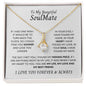 To My Beautiful Soulmate | I Love You, Forever & Always - Alluring Beauty necklace
